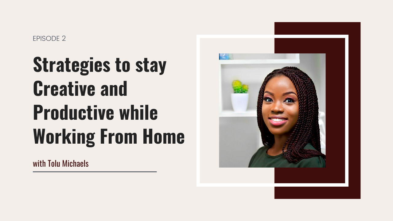 2. Strategies to Stay Creative and Productive while Working From Home